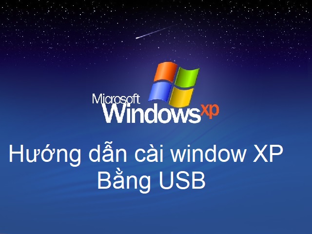 Chi tiết cách cài win XP bằng USB cực nhanh chóng, dễ dàng!