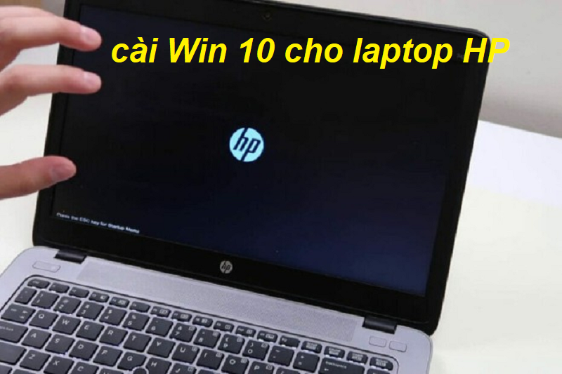 Hướng dẫn cài Win 10 cho laptop HP nhanh chóng