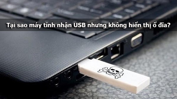USB không hiển thị trên máy tính sửa bằng cách nào?