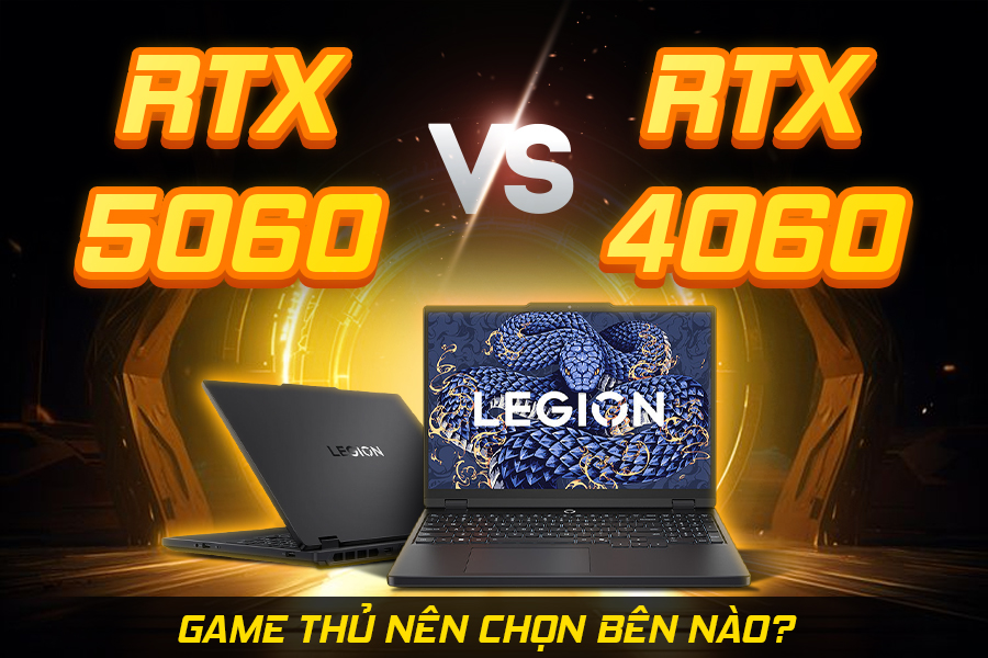 RTX 5060 vs RTX 4060: So sánh hiệu năng thực tế trên laptop và PC mới nhất
