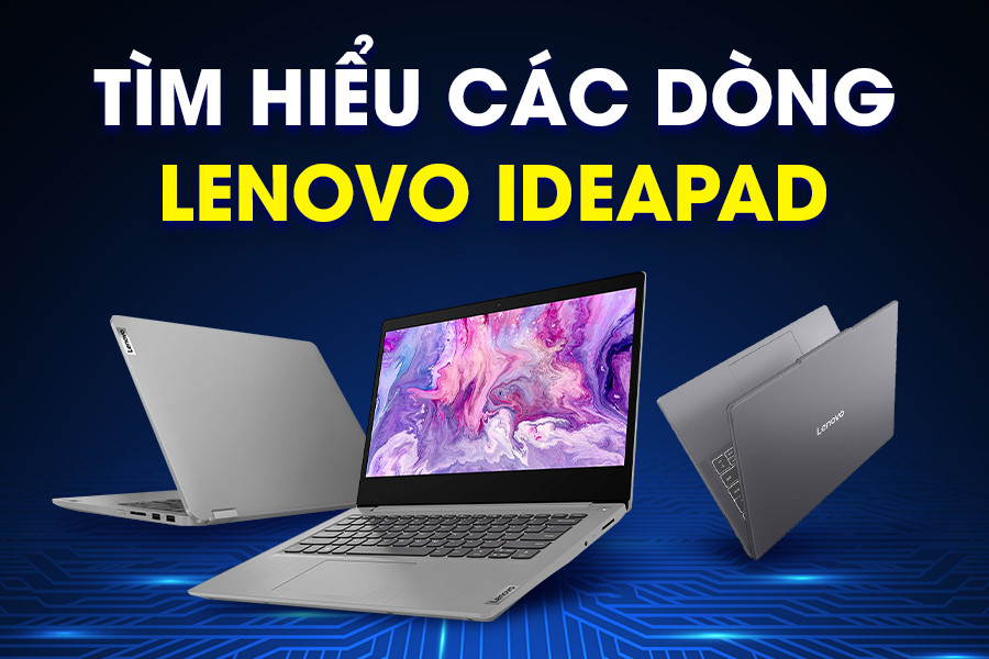 Lenovo IdeaPad: Lựa chọn chất lượng cho học tập và công việc