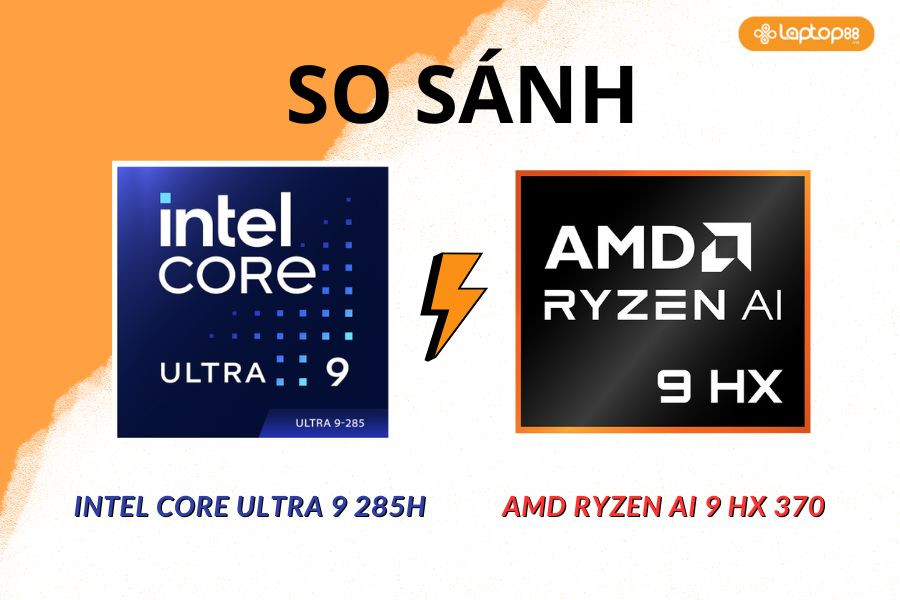 Ryzen AI 9 HX 370 vs Intel Core Ultra 9 285H: Cuộc đại chiến CPU AI mạnh nhất 2026
