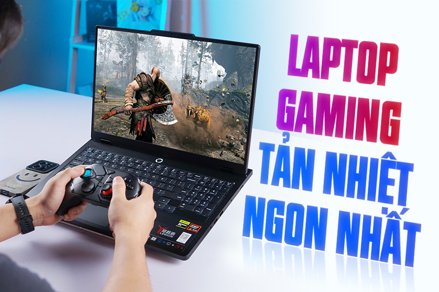 Gợi ý list laptop gaming cấu hình mạnh, máy mát đáng mua nhất năm nay.